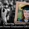 Capturing Memories: Picture Frame Graduation Gift Ideas