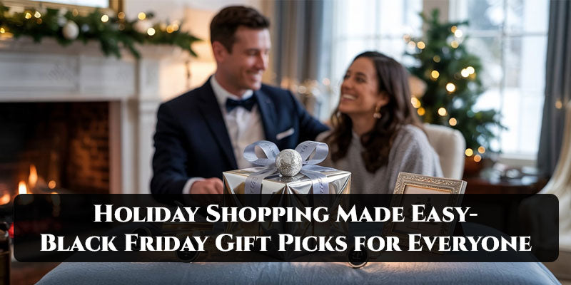Holiday Shopping Made Easy- Black Friday Gift Picks for Everyone