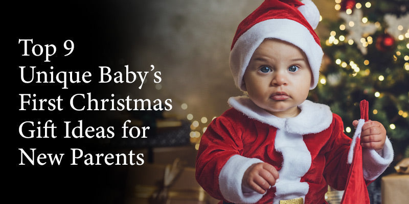 Top 9 Unique Baby’s First Christmas Gift Ideas for New Parents– All ...