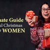 The Ultimate Guide to Thoughtful Christmas Gift Ideas for Women